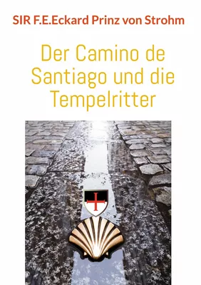 Cover: Der Camino de Santiago und die Tempelritter