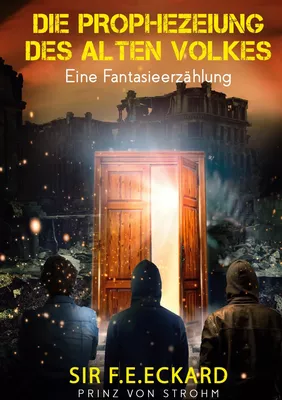 Cover: Die Prophezeiung des alten Volkes